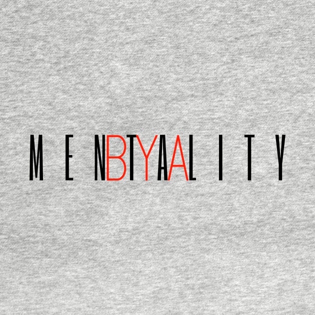 BYA Mentality Tall Black by Single_Simulcast